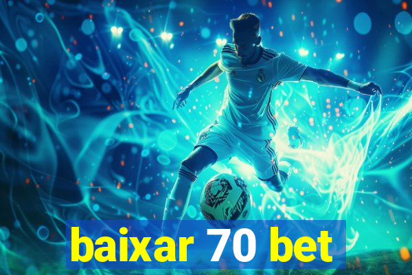 baixar 70 bet